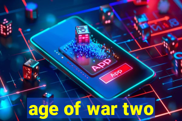 age of war two